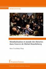 Mondialisation et monde des théories dans l¿¿uvre de Michel Houellebecq af Ibou Coulibaly Diop