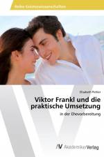 Viktor Frankl und die praktische Umsetzung af Elisabeth Pichler