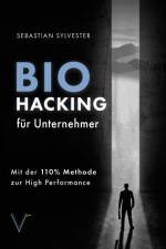 BioHacking für Unternehmer af Sebastian Sylvester