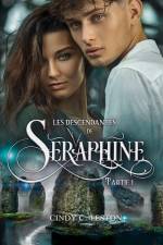 Les Descendantes de Séraphine, Partie 1 af Cindy C. Teston