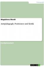 Antipädagogik. Positionen und Kritik af Magdalena Wendt