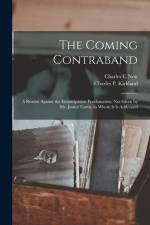The Coming Contraband: a Reason Against the Emancipation Proclamation, Not Given by Mr. Justice Curtis, to Whom It is Addressed af Charles C. Nott