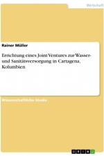 Errichtung eines Joint Ventures zur Wasser- und Sanitätsversorgung in Cartagena, Kolumbien af Rainer Müller