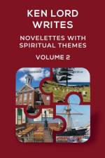 Novelettes with Spiritual Themes -- Volume 2 af Ken Lord