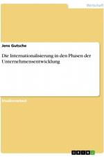 Die Internationalisierung in den Phasen der Unternehmensentwicklung af Jens Gutsche