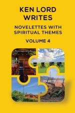 Novelettes with Spiritual Themes, Volume 4 af Ken Lord