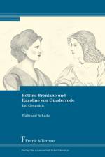 Bettine Brentano und Karoline von Günderrode af Waltraud Schade