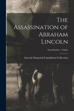 The Assassination of Abraham Lincoln; Assassination - Casket af Lincoln Financial Foundation Collection