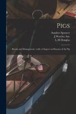 Pigs: Breeds and Management: With a Chapter on Diseases of the Pig af Sanders Spencer