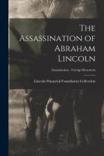 The Assassination of Abraham Lincoln; Assassination - Foreign Reactions af Lincoln Financial Foundation Collection