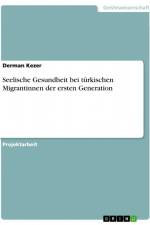 Seelische Gesundheit bei türkischen Migrantinnen der ersten Generation af Derman Kezer