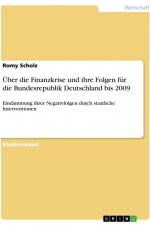 Über die Finanzkrise und ihre Folgen für die Bundesrepublik Deutschland bis 2009 af Romy Scholz