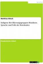 Indigene Bevölkerungsgruppen Brasiliens. Sprache und Volk der Botokuden af Matthias Nitsch