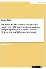 Reformen im Weltklimarat und globaler Handel mit CO2- Verschmutzungsrechten. Erfolgversprechende Schritte vor dem Hintergrund der Weltumweltordnung? af Sascha Bohn