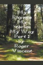 My Rhymes My Stories My Way Part 2 af Roger Vincent