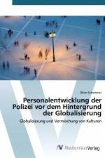Personalentwicklung der Polizei vor dem Hintergrund der Globalisierung af Oliver Schemmer