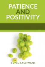 PATIENCE AND POSITIVITY af Sunil Sachwani