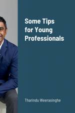 Some Tips for Young Professionals af Tharindu Weerasinghe