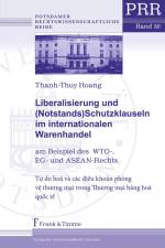 Liberalisierung und (Notstands)Schutzklauseln im internationalen Warenhandel af Thanh-Thuy Hoang