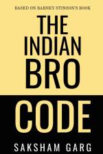 The Indian Bro Code af Saksham Garg