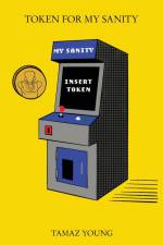 Token for My Sanity af Tamaz Young