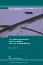 Das Bild Griechenlands zwischen Fremd- und Selbstwahrnehmung af Denise Busch