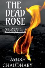 THE DEAD ROSE af Ayush Chaudhary