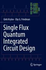 Single Flux Quantum Integrated Circuit Design af Eby G. Friedman