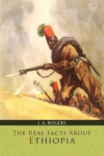 The Real Facts about Ethiopia af J. A. Rogers