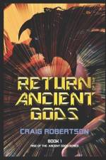 Return of the Ancient Gods af Craig Robertson