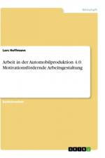 Arbeit in der Automobilproduktion 4.0. Motivationsfördernde Arbeitsgestaltung af Lars Hoffmann
