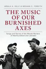 The Music of Our Burnished Axes af Ursula A Kelly