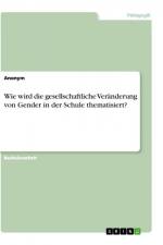 Wie wird die gesellschaftliche Veränderung von Gender in der Schule thematisiert? af Anonym