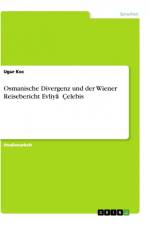 Osmanische Divergenz und der Wiener Reisebericht Evliy¿¿ Çelebis af Ugur Koc