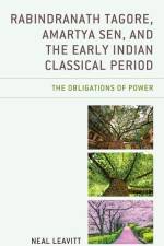 Rabindranath Tagore, Amartya Sen, and the Early Indian Classical Period