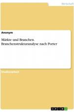 Märkte und Branchen. Branchenstrukturanalyse nach Porter af Anonym