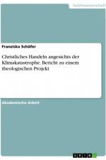 Christliches Handeln angesichts der Klimakatastrophe. Bericht zu einem theologischen Projekt af Franziska Schäfer