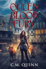 The Queen of Blood and Fury af C. M. Quinn