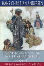 Fairy Tales of Hans Christian Andersen, Vol. 3 (Esprios Classics) af Hans Christian Andersen
