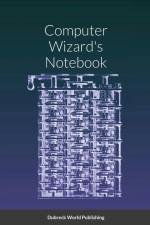 Computer Wizard's Notebook af Dubreck World Publishing