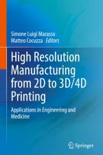 High Resolution Manufacturing from 2D to 3D/4D Printing af Matteo Cocuzza