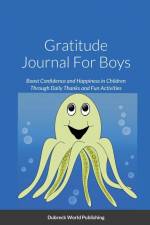 Gratitude Journal For Boys af Dubreck World Publishing