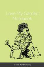 Love My Garden Notebook af Dubreck World Publishing