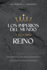 LOS IMPERIOS DEL MUNDO Y EL ULTIMO REINO af Alfonso J. Jimenez