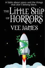 The Little Ship of Horrors af Vee James