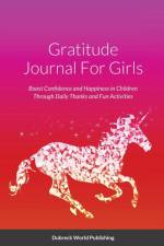 Gratitude Journal For Girls af Dubreck World Publishing