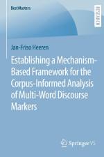 Establishing a Mechanism-Based Framework for the Corpus-Informed Analysis of Multi-Word Discourse Markers af Jan-Friso Heeren