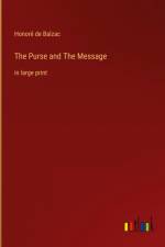 The Purse and The Message af Honore de Balzac
