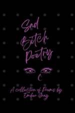 Sad Bitch Poetry af Ember Gray