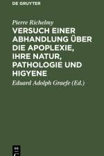 Versuch einer Abhandlung über die Apoplexie, ihre Natur, Pathologie und Higyene af Pierre Richelmy